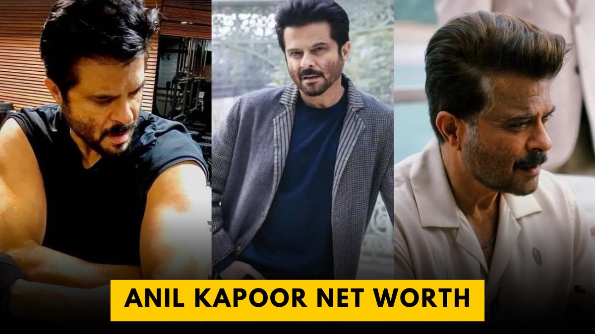 Anil Kapoor Net Worth